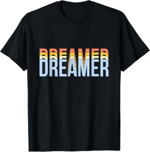 Positive Quote - Dreamer T-Shirt